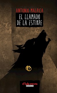 El llamado de la estirpe - Antonio Malpica - E-Book