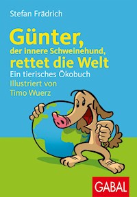 Günter, der innere Schweinehund, rettet die Welt - Stefan Frädrich - E-Book + Hörbuch