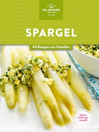 Meine Lieblingsrezepte: Spargel - Dr. Oetker - E-Book