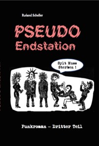 PSEUDO Endstation - Roland Scheller - E-Book