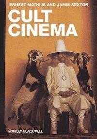 Cult Cinema - Ernest Mathijs - E-Book