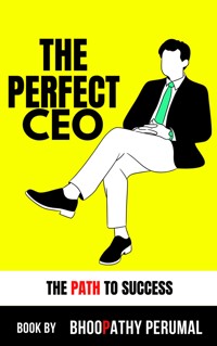 The Perfect CEO - Bhoopathy Perumal - E-Book