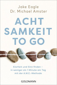 Achtsamkeit to go - Jake Eagle - E-Book