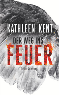 Der Weg ins Feuer - Kathleen Kent - E-Book