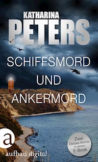 Schiffsmord und Ankermord - Katharina Peters - E-Book