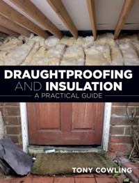 Draughtproofing and Insulation - Tony Cowling - E-Book