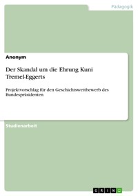 Der Skandal um die Ehrung Kuni Tremel-Eggerts - - E-Book