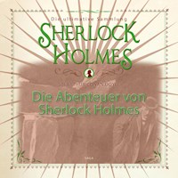 Die Abenteuer von Sherlock Holmes - Die ultimative Sammlung (Gekürzt) - Sir Arthur Conan Doyle - Hörbuch