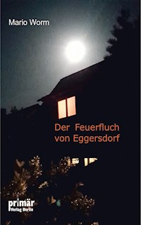 Der Feuerfluch von Eggersdorf - Mario Worm - E-Book