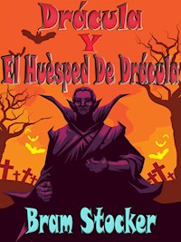 Drácula + El Huésped De Drácula - Bram Stoker - E-Book