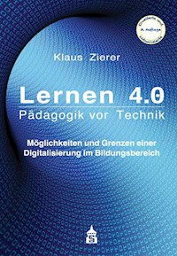 Lernen 4.0 - Pädagogik vor Technik - Klaus Zierer - E-Book