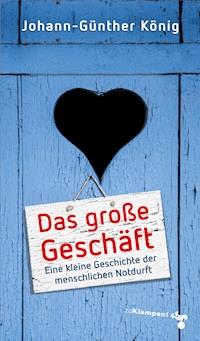 Das große Geschäft - Johann-Günther König - E-Book
