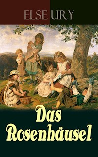 Das Rosenhäusel - Else Ury - E-Book