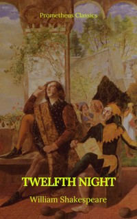 Twelfth Night (Prometheus Classics) - William Shakespeare - E-Book