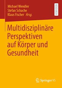 Multidisziplinäre Perspektiven auf Körper und Gesundheit -  - E-Book