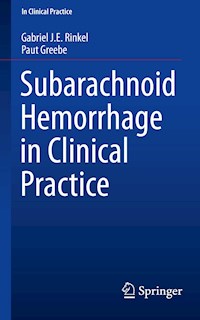 Subarachnoid Hemorrhage in Clinical Practice - Gabriel J. E. Rinkel - E-Book