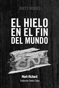 El hielo en el fin del mundo - Mark Richard - E-Book