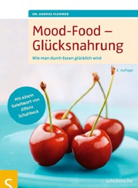 Mood-Food - Glücksnahrung - Dr. Andrea Flemmer - E-Book