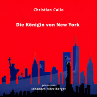 Die Königin von New York - Christian Callo - Hörbuch