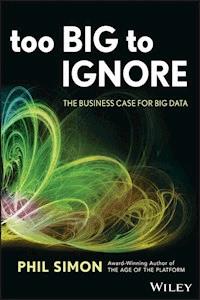 Too Big to Ignore - Phil Simon - E-Book