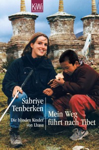 Mein Weg führt nach Tibet - Sabriye Tenberken - E-Book
