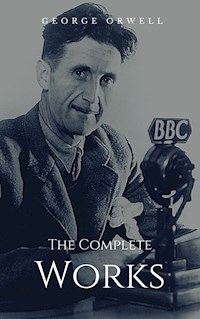 The Complete Works - George Orwell - E-Book