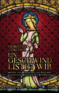 Ein geschwind listig Wib - Dorothe Zürcher - kostenlos E-Book