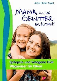 Mama, ich hab Gewitter im Kopf - Anke Ulrike Engel - E-Book