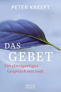 Das Gebet - Peter Kreeft - E-Book
