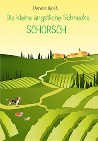 Die kleine ängstliche Schnecke Schorsch - Dennis Weiß - E-Book