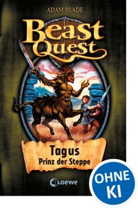 Beast Quest (Band 4) - Tagus, Prinz der Steppe - Adam Blade - E-Book