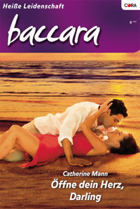 Öffne dein Herz, Darling - Catherine Mann - E-Book