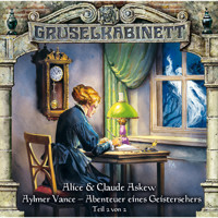 Gruselkabinett, Folge 55: Aylmer Vance - Abenteuer eines Geistersehers (Teil 2 von 2) - Alice & Claude Askew - Hörbuch