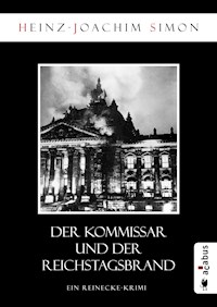 Der Kommissar und der Reichstagsbrand - Heinz-Joachim Simon - E-Book