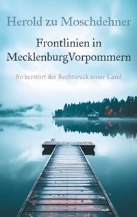 Frontlinien in MecklenburgVorpommern - Herold zu Moschdehner - E-Book