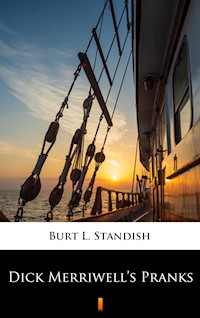 Dick Merriwell’s Pranks - Burt L. Standish - E-Book