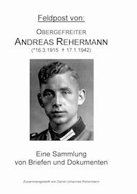 Feldpost von: Obergefreiter Andreas Rehermann -  - E-Book