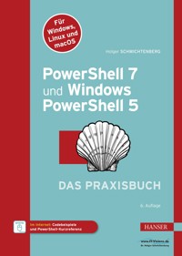PowerShell 7 und Windows PowerShell 5 – das Praxisbuch - Holger Schwichtenberg - E-Book