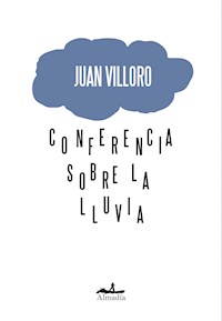 Conferencia sobre la lluvia - Juan Villoro - E-Book