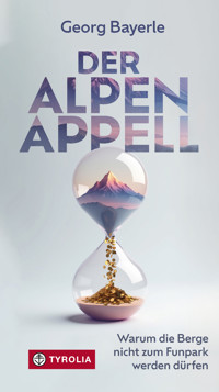 Der Alpen-Appell - Georg Bayerle - E-Book