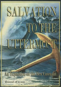 Salvation to the Uttermost - Rev. Daniel G. Caram - E-Book