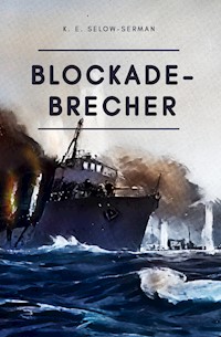 Blockade-Brecher - K. E. Selow-Serman - E-Book
