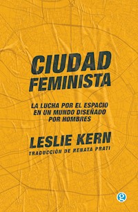 Ciudad feminista - Leslie Kern - E-Book