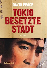 Tokio, besetzte Stadt - David Peace - E-Book