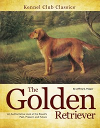 Golden Retriever - Jeffrey G. Pepper - E-Book