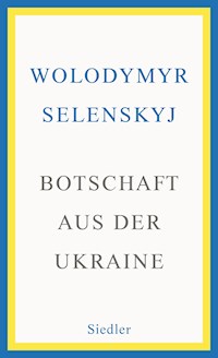 Botschaft aus der Ukraine - Wolodymyr Selenskyj - E-Book