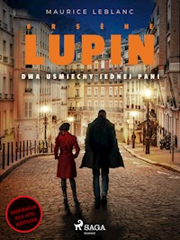 Arsène Lupin. Dwa uśmiechy jednej pani - Leblanc Maurice - E-Book