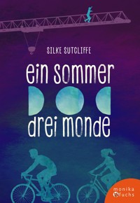 Ein Sommer, drei Monde - Silke Sutcliffe - E-Book