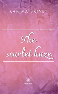 The scarlet haze - Karima Brinet - E-Book
