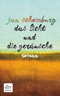 Das Licht und die Geräusche - Jan Schomburg - E-Book + Hörbuch